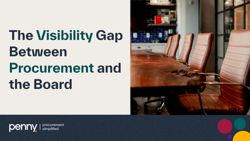 The Visibility Gap Between Procurement
and the Board